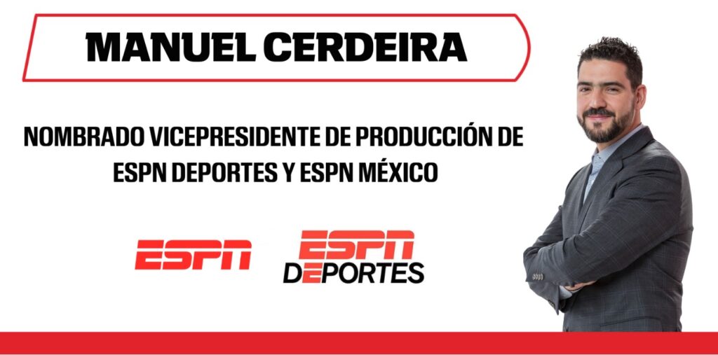 Manuel Cerdeira es nombrado Vicepresidente de Producción de ESPN